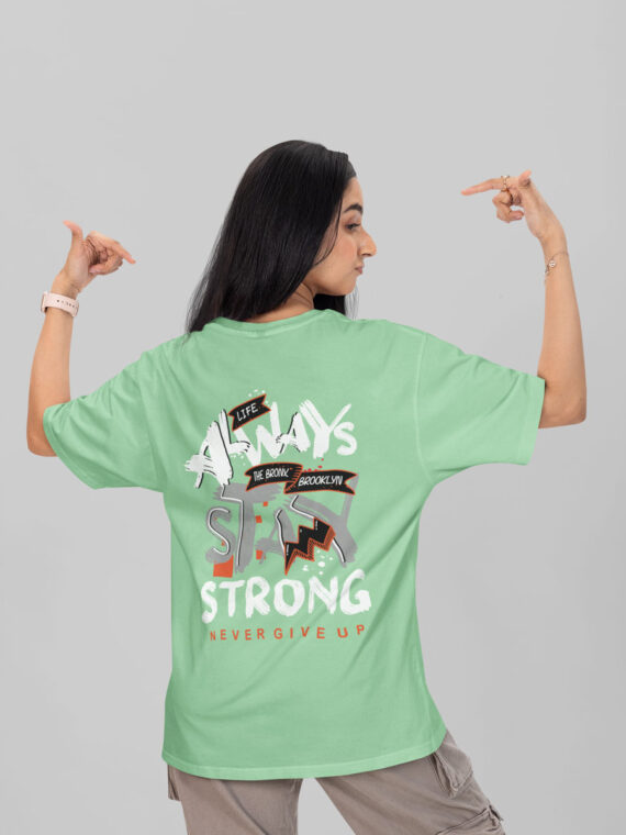 ALWAYS STAY STRONG-WOMEN'S OVERSIZE TEES