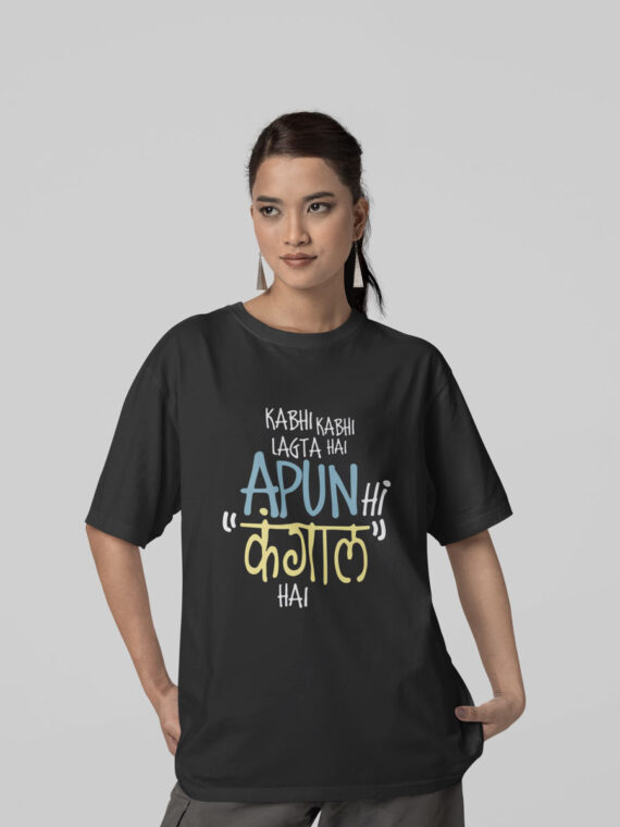APUN KANGAAL HAI - WOMEN'S OVERSIZE TEES