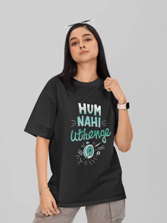 HUM NAHI UTHENGE - WOMEN'S OVERSIZE TEES
