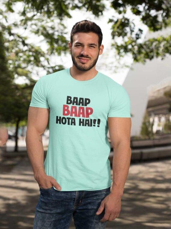 BAAP BAAP HOTA HAI - T-SHIRT