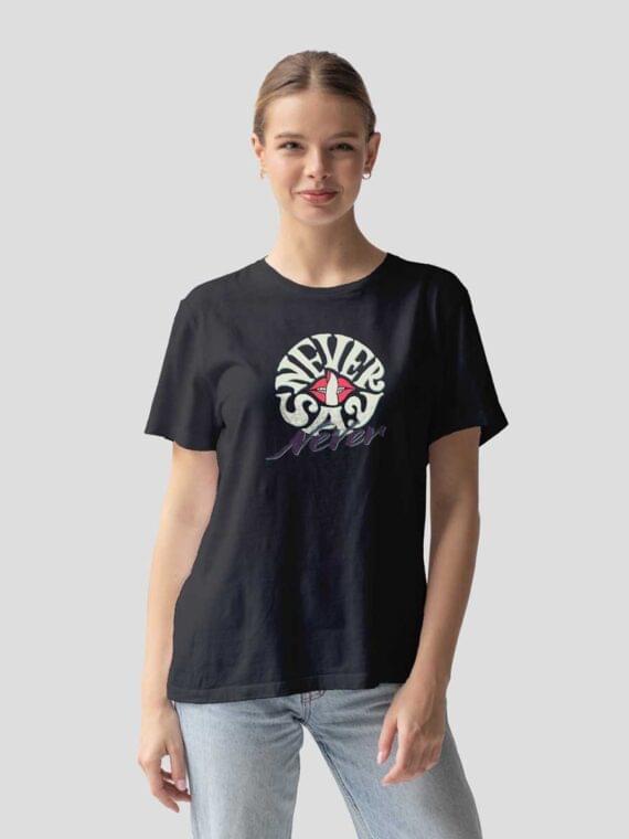 SAY NEVER WOMEN'S T-SHIRT